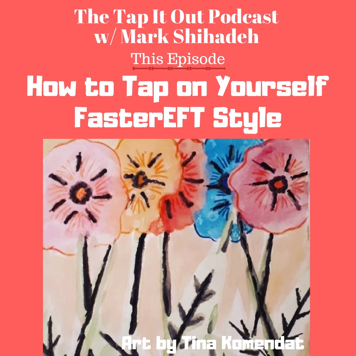 Ep4: How to Tap on Yourself FasterEFT Style